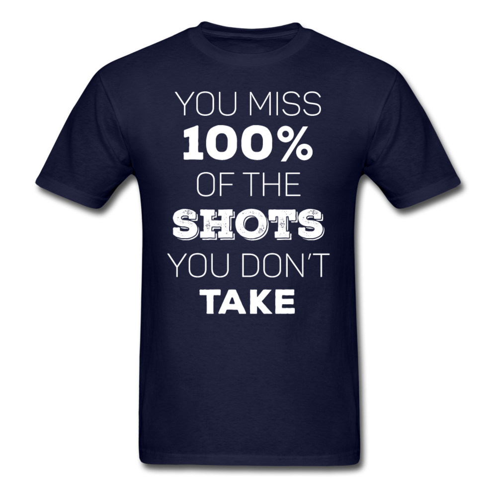 You Miss 100% of the Shots You Don't Take Unisex T-Shirt-Unisex Classic T-Shirt | Fruit of the Loom 3930-Teelime | shirts-hoodies-mugs
