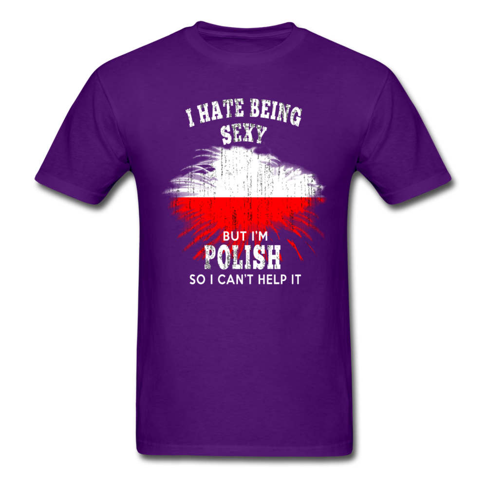 I hate being sexy, but I'm Polish so I can't help it Unisex T-Shirt-Unisex Classic T-Shirt | Fruit of the Loom 3930-Teelime | shirts-hoodies-mugs