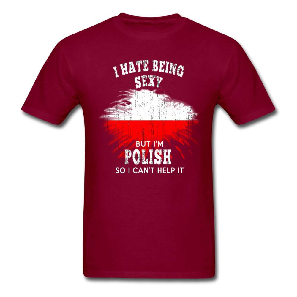 I hate being sexy, but I'm Polish so I can't help it Unisex T-Shirt-Unisex Classic T-Shirt | Fruit of the Loom 3930-Teelime | shirts-hoodies-mugs