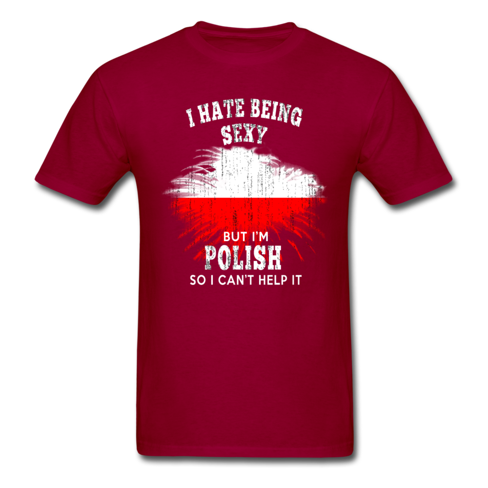 I hate being sexy, but I'm Polish so I can't help it Unisex T-Shirt-Unisex Classic T-Shirt | Fruit of the Loom 3930-Teelime | shirts-hoodies-mugs