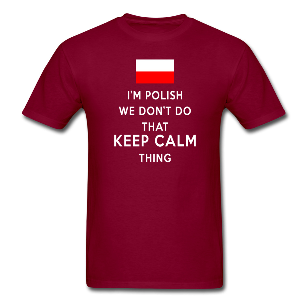 I'm Polish We don't do that keep calm thing Unisex T-Shirt-Unisex Classic T-Shirt | Fruit of the Loom 3930-Teelime | shirts-hoodies-mugs