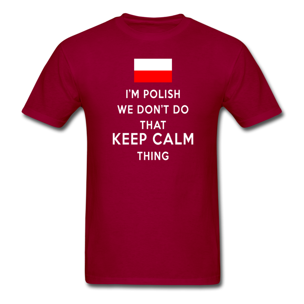 I'm Polish We don't do that keep calm thing Unisex T-Shirt-Unisex Classic T-Shirt | Fruit of the Loom 3930-Teelime | shirts-hoodies-mugs