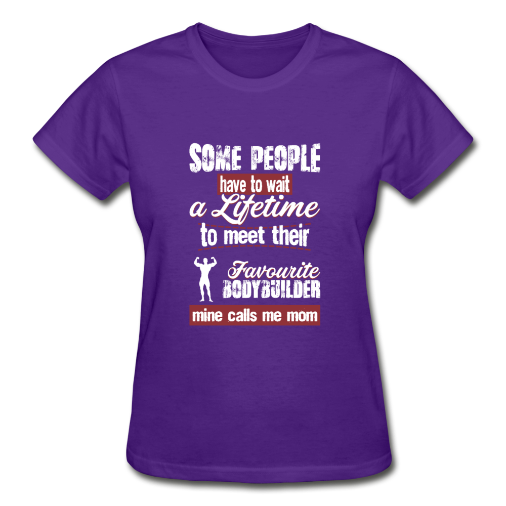 Some people have to wait a lifetime to meet their favorite Bodybuilding player mine calls me mom Gildan Ultra Cotton Ladies T-Shirt-Ultra Cotton Ladies T-Shirt | Gildan G200L-Teelime | shirts-hoodies-mugs