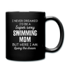 I Never Dreamed I'd Be A Super Sexy Mom But Here I Am Full color Mug-Full Color Mug | BestSub B11Q-Teelime | shirts-hoodies-mugs