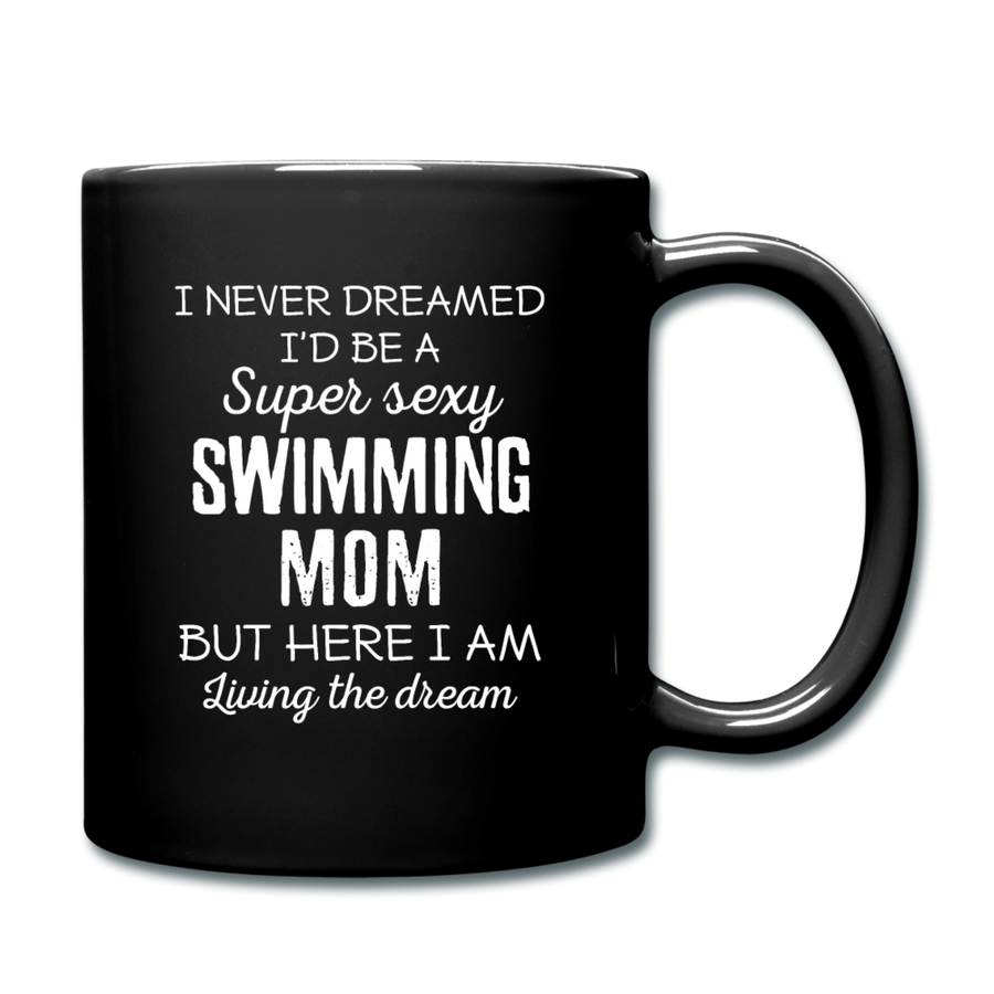 I Never Dreamed I'd Be A Super Sexy Mom But Here I Am Full color Mug-Full Color Mug | BestSub B11Q-Teelime | shirts-hoodies-mugs