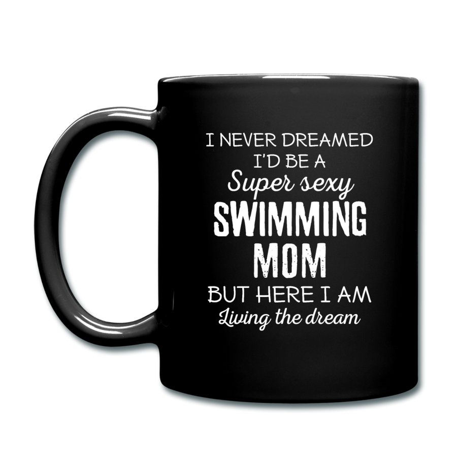 I Never Dreamed I'd Be A Super Sexy Mom But Here I Am Full color Mug-Full Color Mug | BestSub B11Q-Teelime | shirts-hoodies-mugs