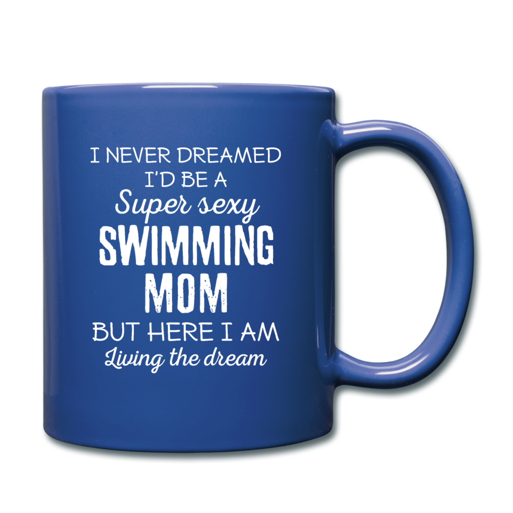 I Never Dreamed I'd Be A Super Sexy Mom But Here I Am Full color Mug-Full Color Mug | BestSub B11Q-Teelime | shirts-hoodies-mugs