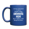 I Never Dreamed I'd Be A Super Sexy Mom But Here I Am Full color Mug-Full Color Mug | BestSub B11Q-Teelime | shirts-hoodies-mugs