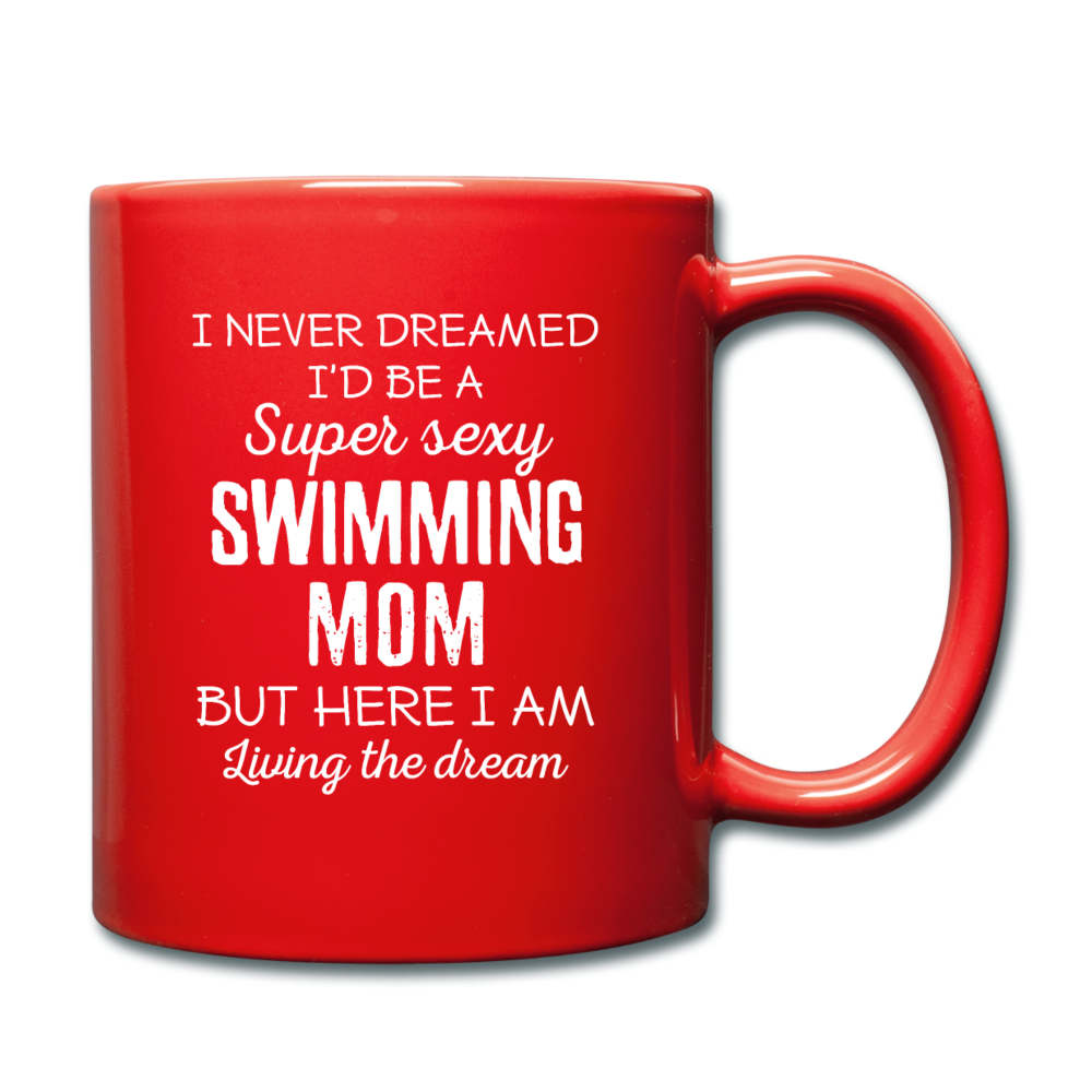 I Never Dreamed I'd Be A Super Sexy Mom But Here I Am Full color Mug-Full Color Mug | BestSub B11Q-Teelime | shirts-hoodies-mugs