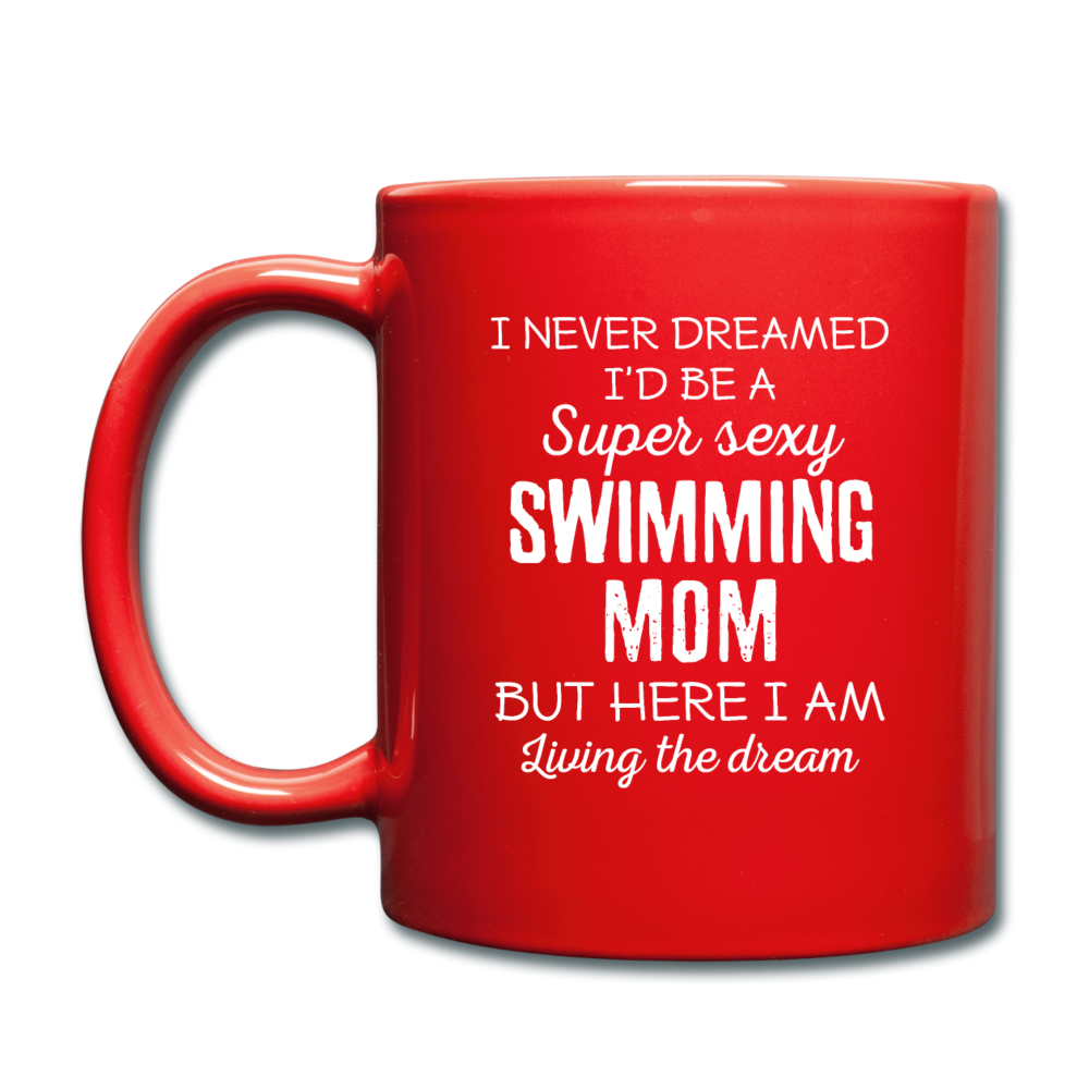 I Never Dreamed I'd Be A Super Sexy Mom But Here I Am Full color Mug-Full Color Mug | BestSub B11Q-Teelime | shirts-hoodies-mugs