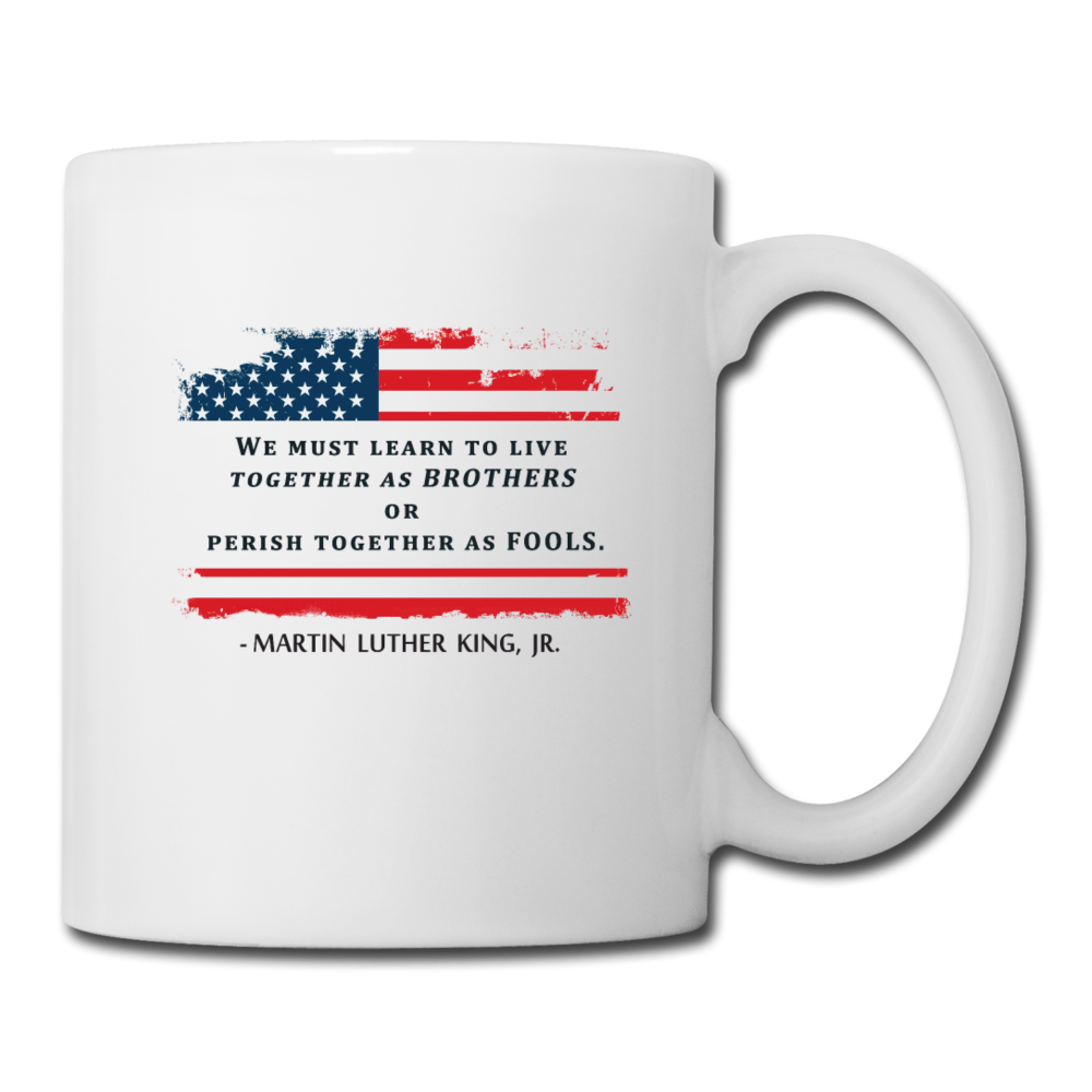 We must Learn to live Together as BROTHERS or perish together as FOOLS Full color Mug-Coffee/Tea Mug | BestSub B101AA-Teelime | shirts-hoodies-mugs