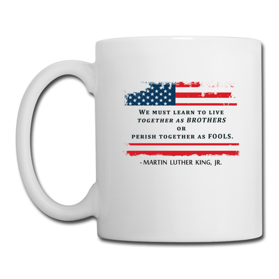 We must Learn to live Together as BROTHERS or perish together as FOOLS Full color Mug-Coffee/Tea Mug | BestSub B101AA-Teelime | shirts-hoodies-mugs