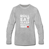 Roll Eat Sleep Repeat Unisex Longsleeve-Men's Premium Long Sleeve T-Shirt | Spreadshirt 875-Teelime | shirts-hoodies-mugs