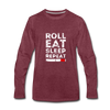 Roll Eat Sleep Repeat Unisex Longsleeve-Men's Premium Long Sleeve T-Shirt | Spreadshirt 875-Teelime | shirts-hoodies-mugs