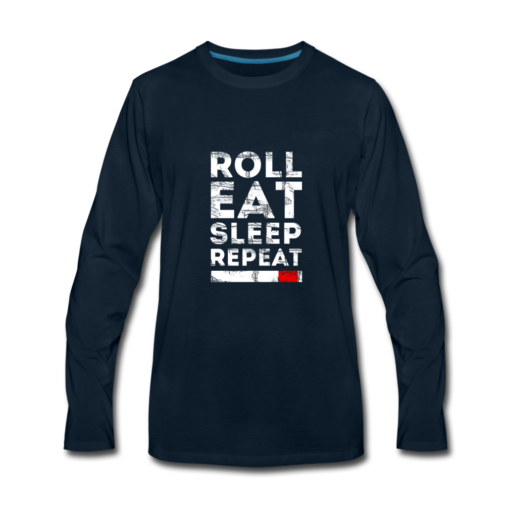 Roll Eat Sleep Repeat Unisex Longsleeve-Men's Premium Long Sleeve T-Shirt | Spreadshirt 875-Teelime | shirts-hoodies-mugs