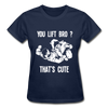 You lift Bro? That's cute Gildan Ultra Cotton Ladies T-Shirt-Ultra Cotton Ladies T-Shirt | Gildan G200L-Teelime | shirts-hoodies-mugs