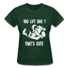 You lift Bro? That's cute Gildan Ultra Cotton Ladies T-Shirt-Ultra Cotton Ladies T-Shirt | Gildan G200L-Teelime | shirts-hoodies-mugs