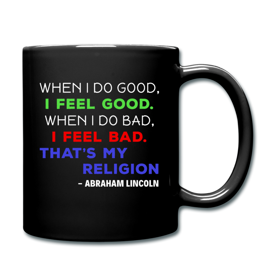When I do good, I feel good. When I do bad, I feel bad. - Lincoln Full color Mug-Full Color Mug | BestSub B11Q-Teelime | shirts-hoodies-mugs