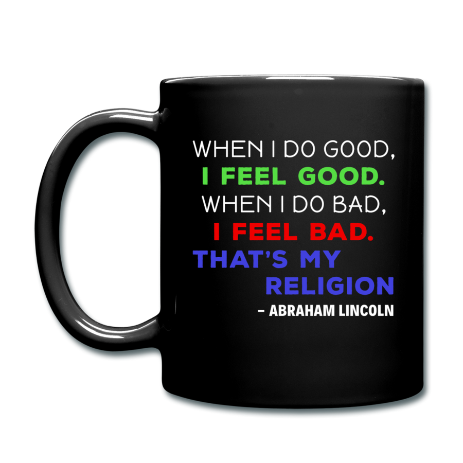 When I do good, I feel good. When I do bad, I feel bad. - Lincoln Full color Mug-Full Color Mug | BestSub B11Q-Teelime | shirts-hoodies-mugs