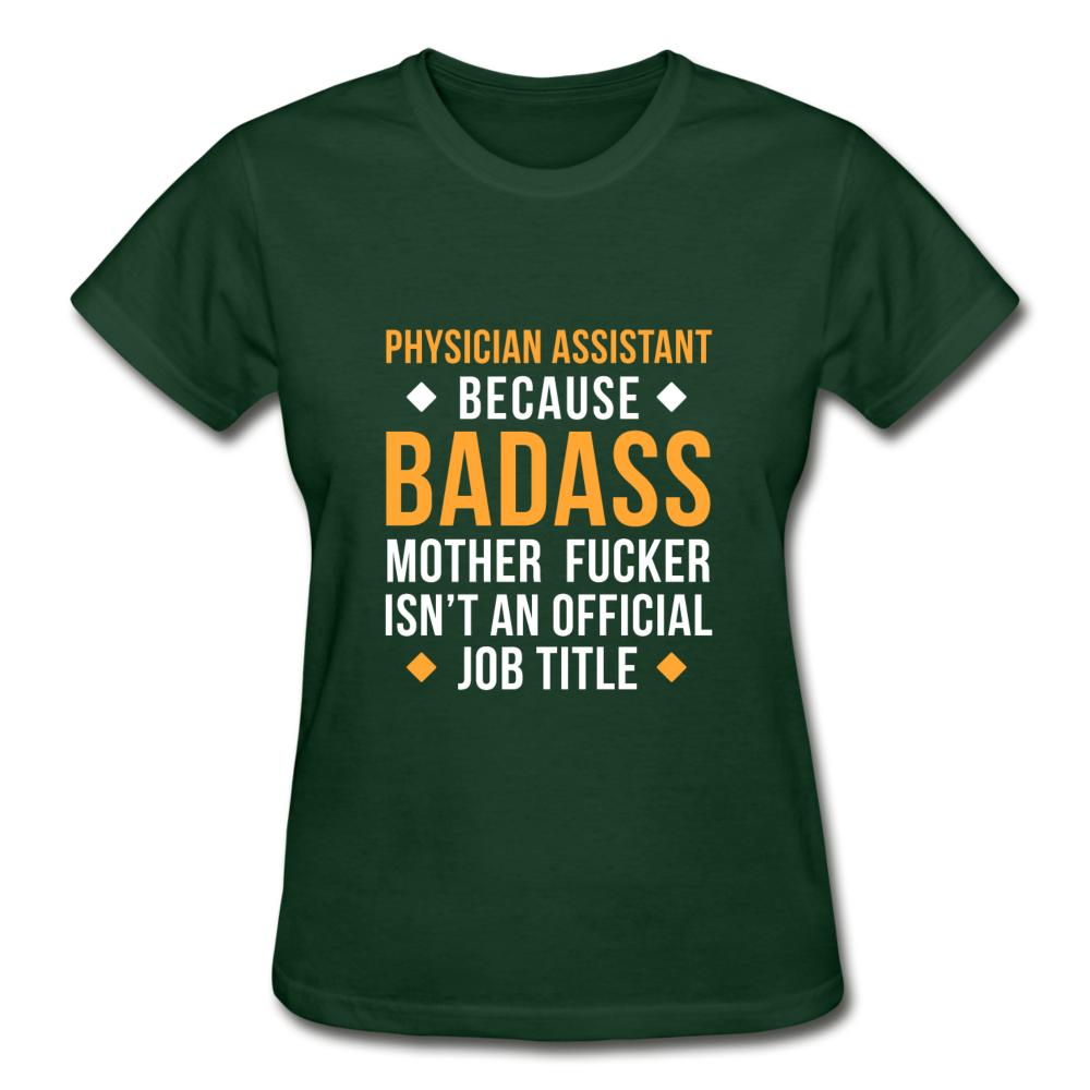 Physician Assistant Because Badass Mother Fucker Isn't An Official Job Title Gildan Ultra Cotton Ladies T-Shirt-Ultra Cotton Ladies T-Shirt | Gildan G200L-Teelime | shirts-hoodies-mugs