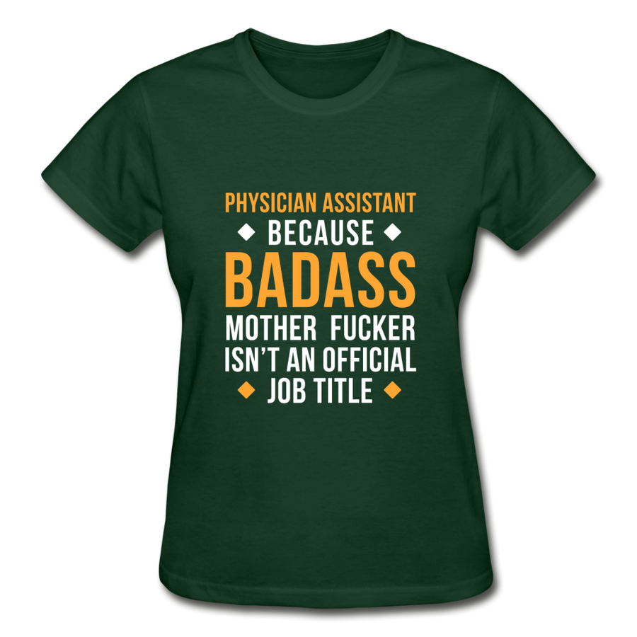 Physician Assistant Because Badass Mother Fucker Isn't An Official Job Title Gildan Ultra Cotton Ladies T-Shirt-Ultra Cotton Ladies T-Shirt | Gildan G200L-Teelime | shirts-hoodies-mugs