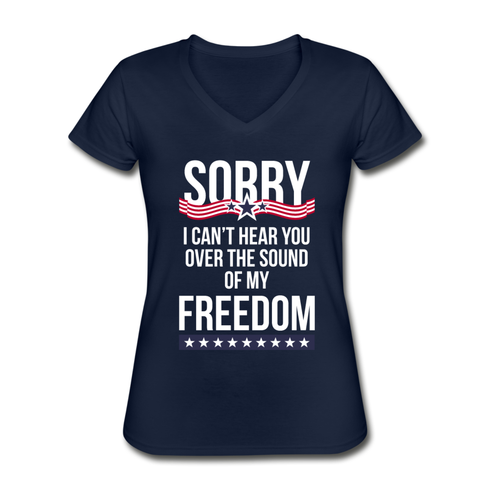 Sorry I can't hear you over the sound of my freedom Women's V-Neck T-Shirt-Women's V-Neck T-Shirt | Fruit of the Loom L39VR-Teelime | shirts-hoodies-mugs