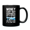 Money can't buy happiness but it can buy baseball gear and that's kind of the same thing Full color Mug-Full Color Mug | BestSub B11Q-Teelime | shirts-hoodies-mugs