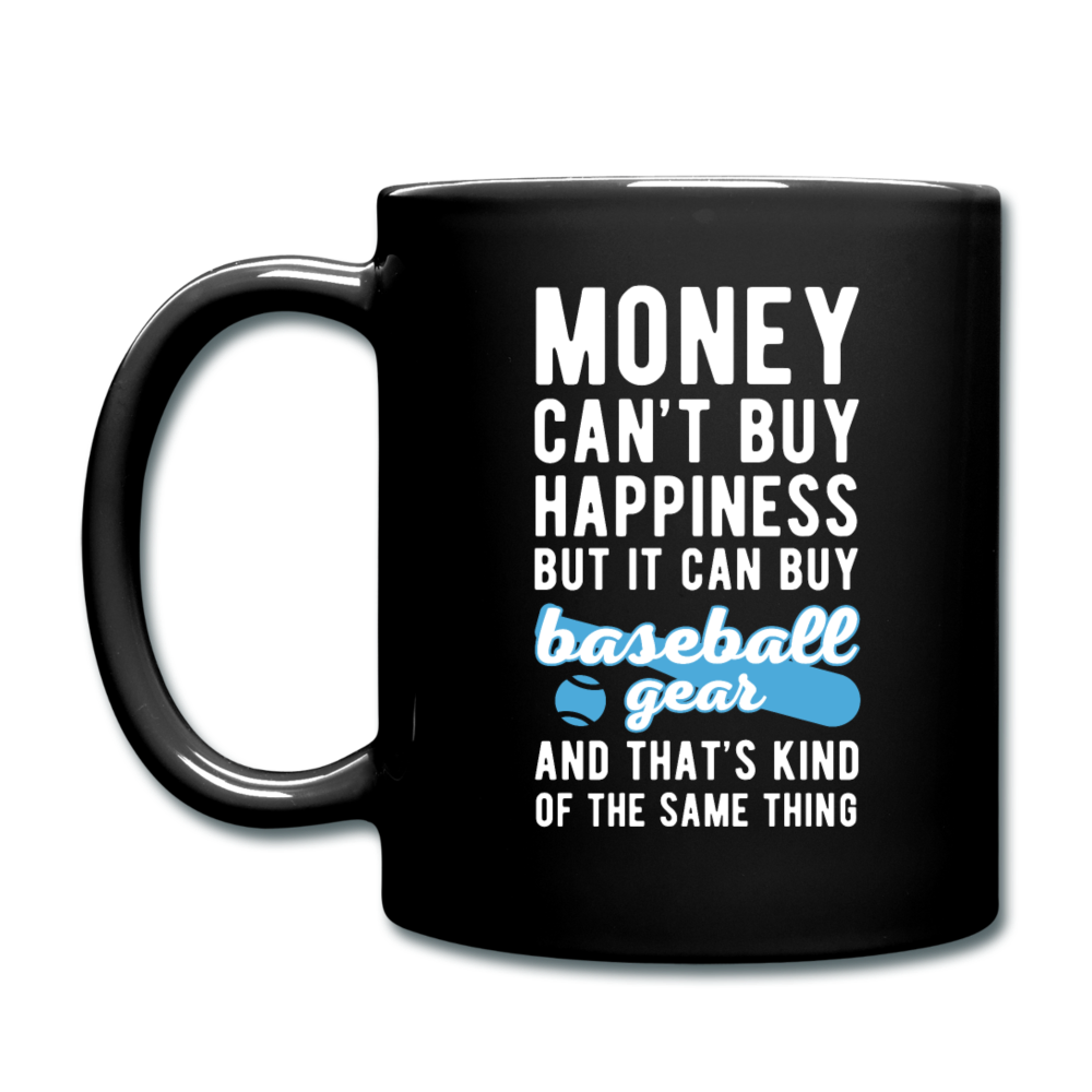 Money can't buy happiness but it can buy baseball gear and that's kind of the same thing Full color Mug-Full Color Mug | BestSub B11Q-Teelime | shirts-hoodies-mugs