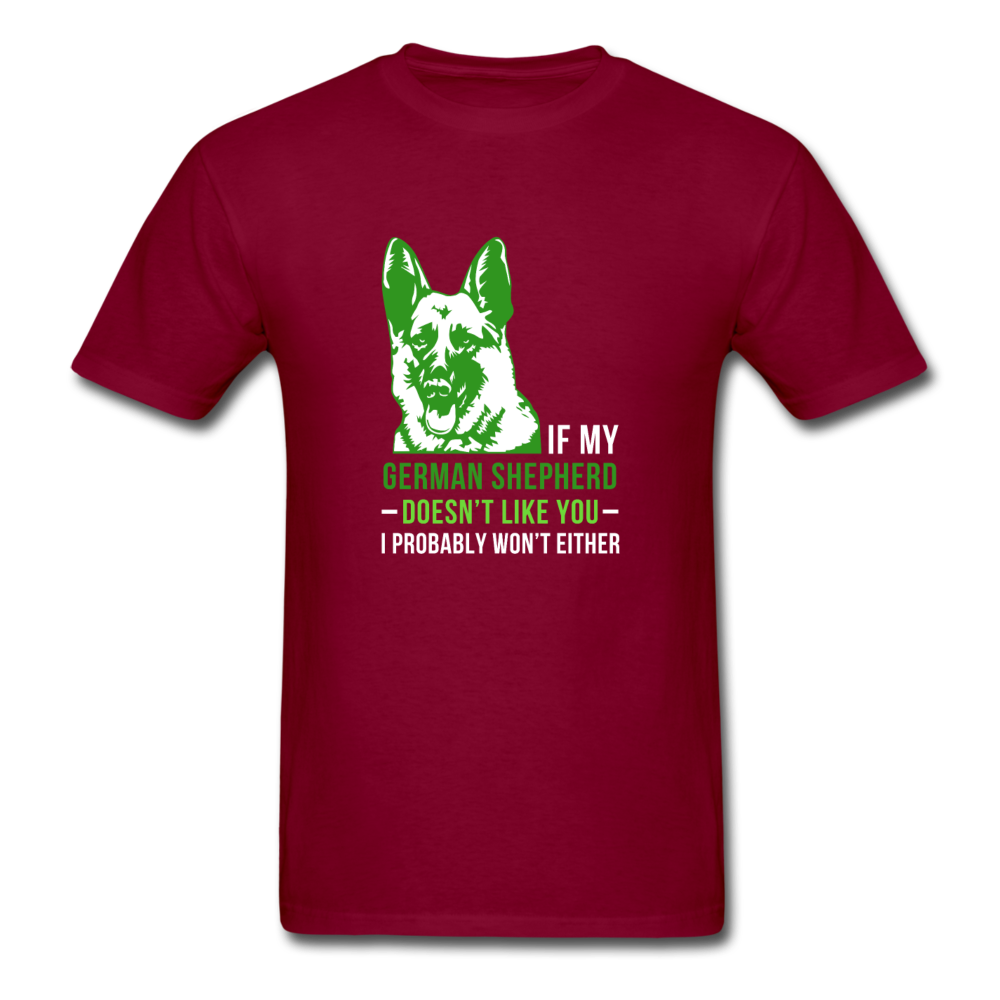If my German Shepherd doesn't like you I probably won't either Unisex T-Shirt-Unisex Classic T-Shirt | Fruit of the Loom 3930-Teelime | shirts-hoodies-mugs