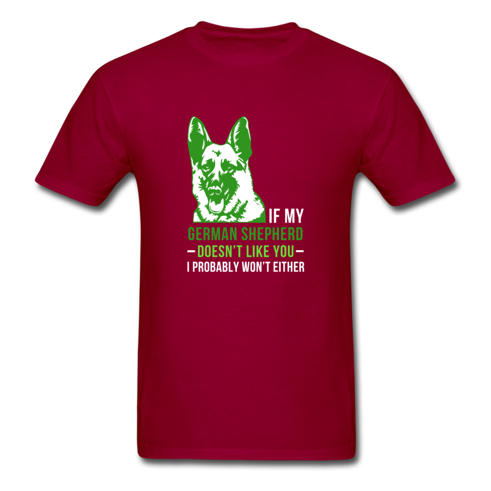 If my German Shepherd doesn't like you I probably won't either Unisex T-Shirt-Unisex Classic T-Shirt | Fruit of the Loom 3930-Teelime | shirts-hoodies-mugs