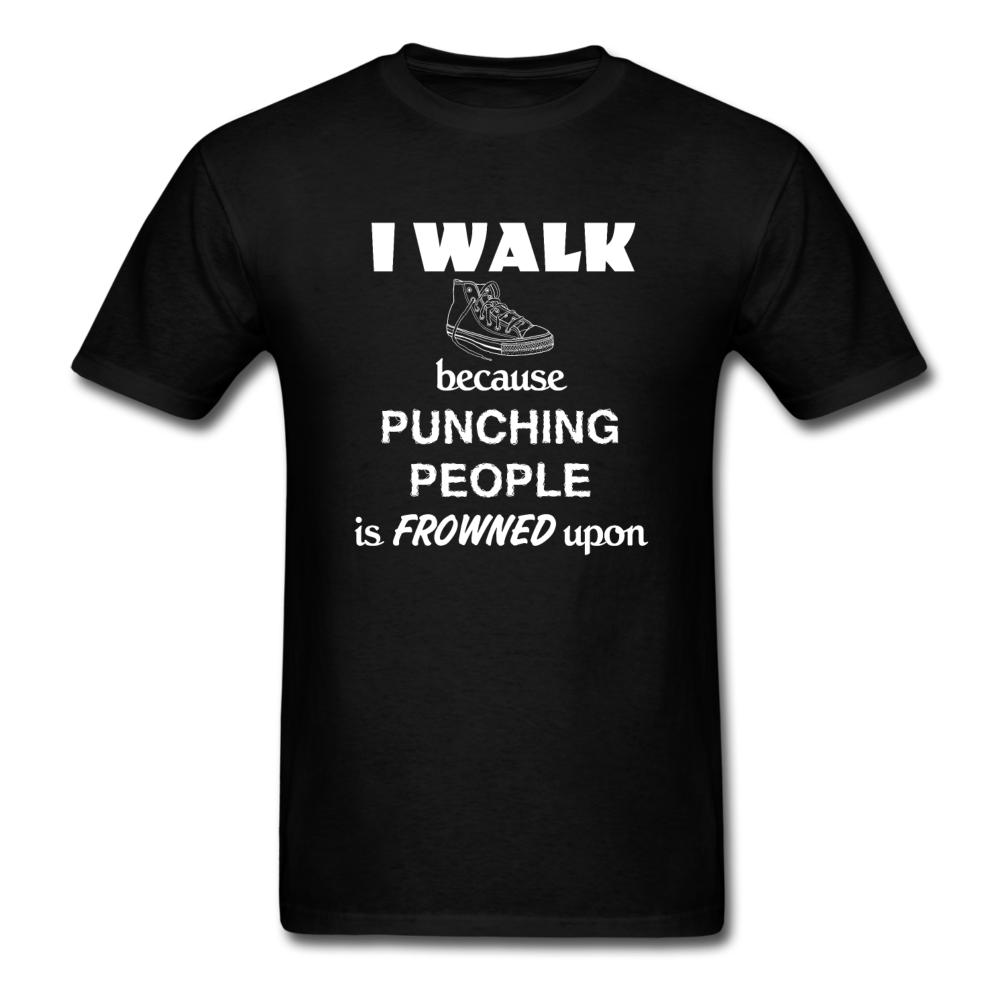 I walk because punching people is frowned upon Unisex T-Shirt-Unisex Classic T-Shirt | Fruit of the Loom 3930-Teelime | shirts-hoodies-mugs
