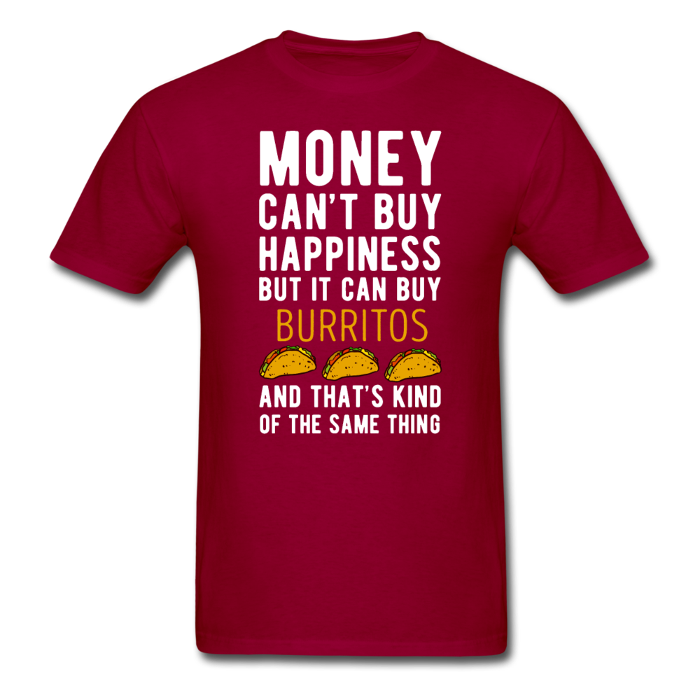 Money can't buy happiness but it can buy burritos and that's kind of the same thing Unisex T-Shirt-Unisex Classic T-Shirt | Fruit of the Loom 3930-Teelime | shirts-hoodies-mugs