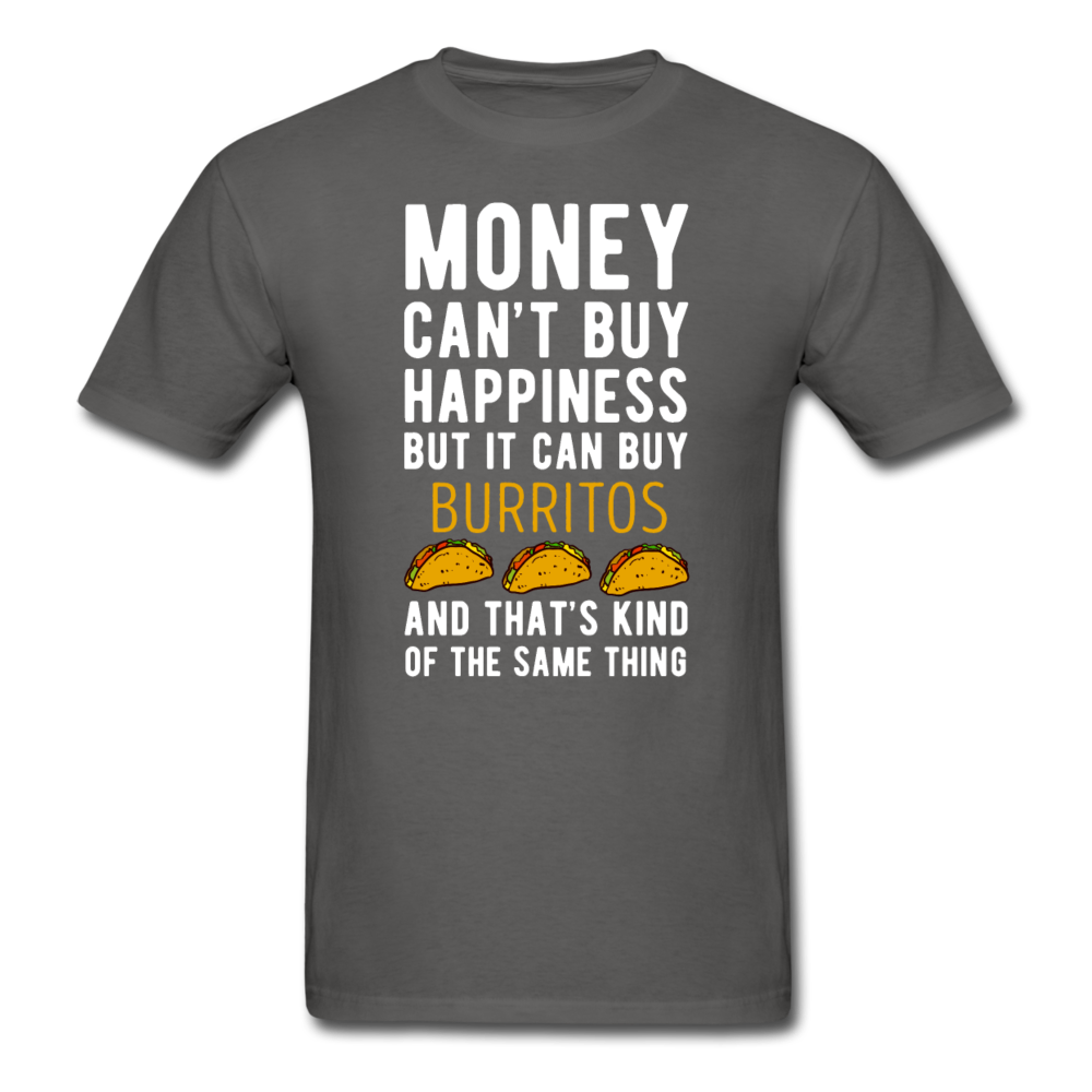 Money can't buy happiness but it can buy burritos and that's kind of the same thing Unisex T-Shirt-Unisex Classic T-Shirt | Fruit of the Loom 3930-Teelime | shirts-hoodies-mugs