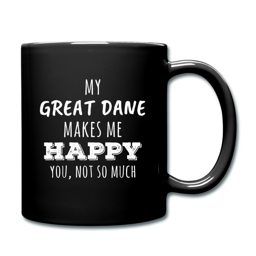 My Great Dane Makes Me Happy, You Not So Much Full color Mug-Full Color Mug | BestSub B11Q-Teelime | shirts-hoodies-mugs