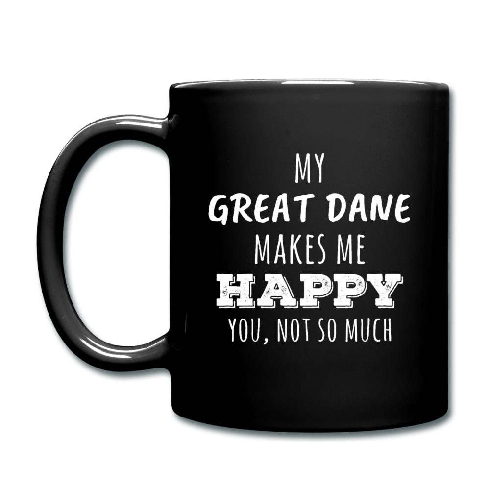 My Great Dane Makes Me Happy, You Not So Much Full color Mug-Full Color Mug | BestSub B11Q-Teelime | shirts-hoodies-mugs