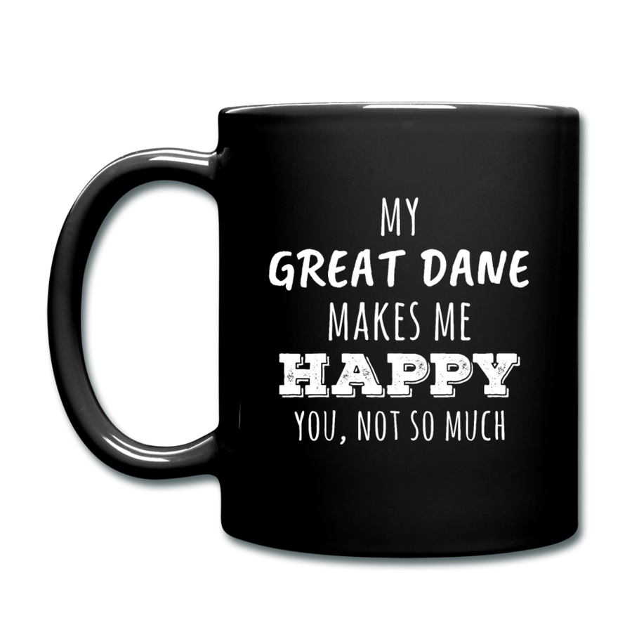 My Great Dane Makes Me Happy, You Not So Much Full color Mug-Full Color Mug | BestSub B11Q-Teelime | shirts-hoodies-mugs