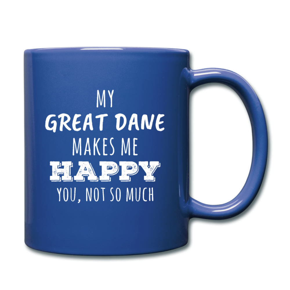 My Great Dane Makes Me Happy, You Not So Much Full color Mug-Full Color Mug | BestSub B11Q-Teelime | shirts-hoodies-mugs