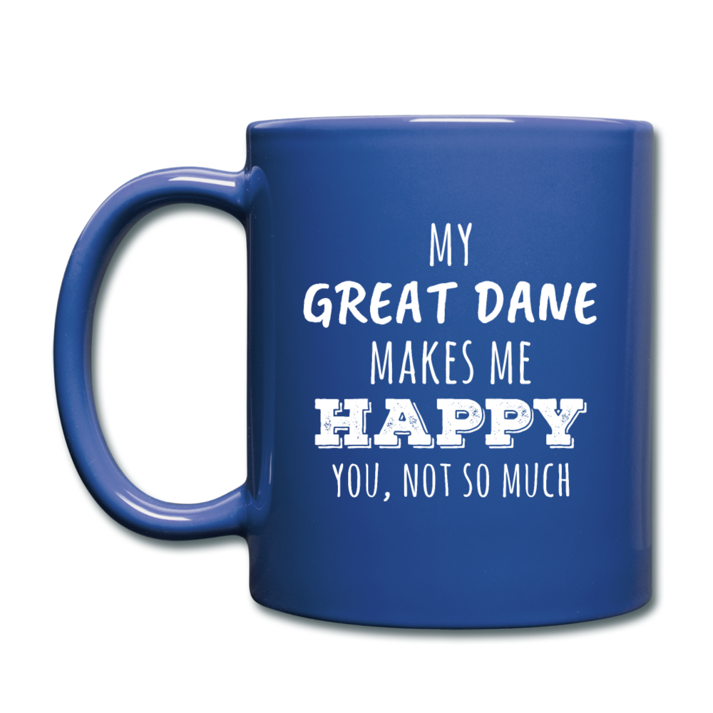 My Great Dane Makes Me Happy, You Not So Much Full color Mug-Full Color Mug | BestSub B11Q-Teelime | shirts-hoodies-mugs