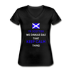 I'm Scottish We Dinnae Dae That Keep Calm Thing Women's V-Neck T-Shirt-Women's V-Neck T-Shirt | Fruit of the Loom L39VR-Teelime | shirts-hoodies-mugs