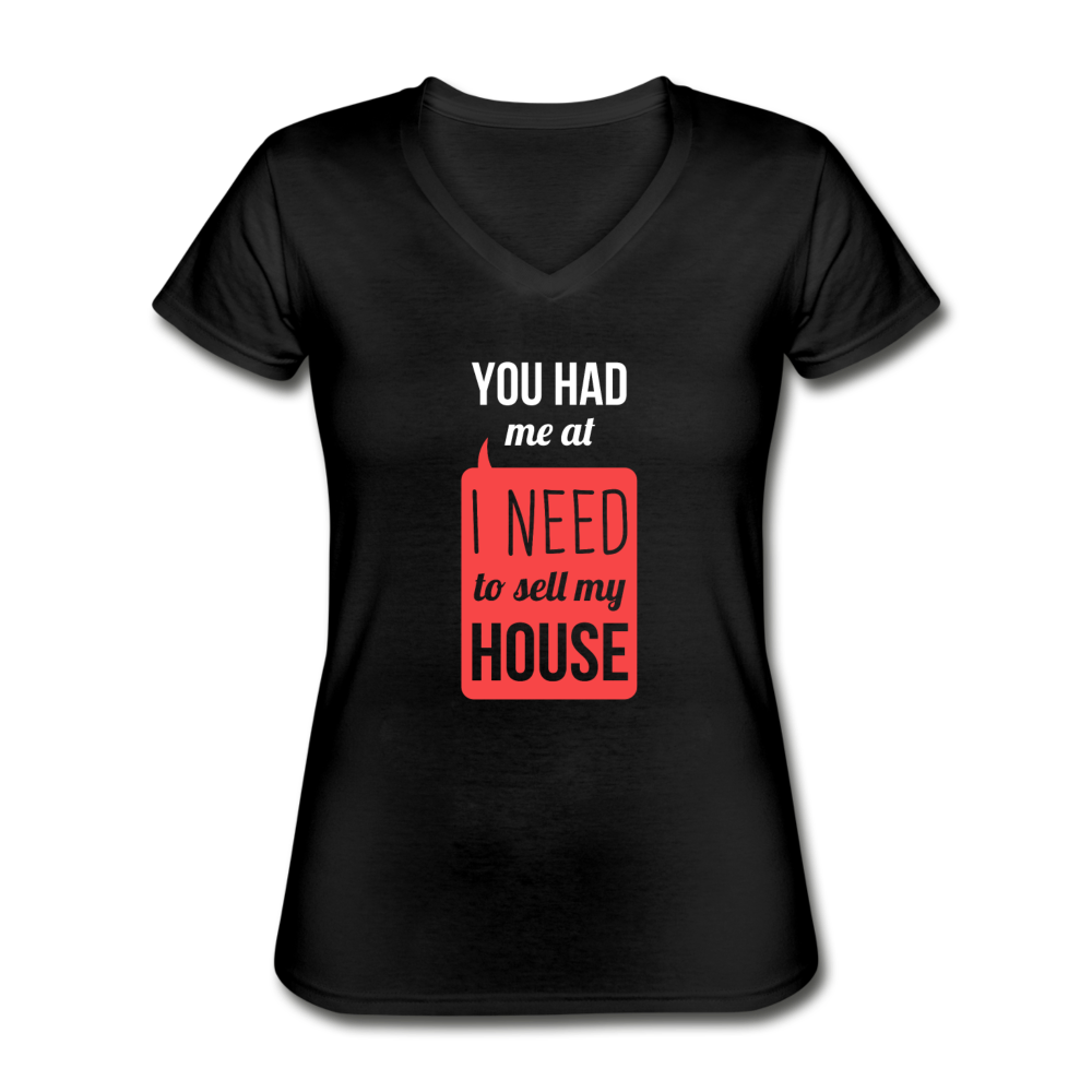 You had me at I Need To Sell My House Women's V-Neck T-Shirt-Women's V-Neck T-Shirt | Fruit of the Loom L39VR-Teelime | shirts-hoodies-mugs