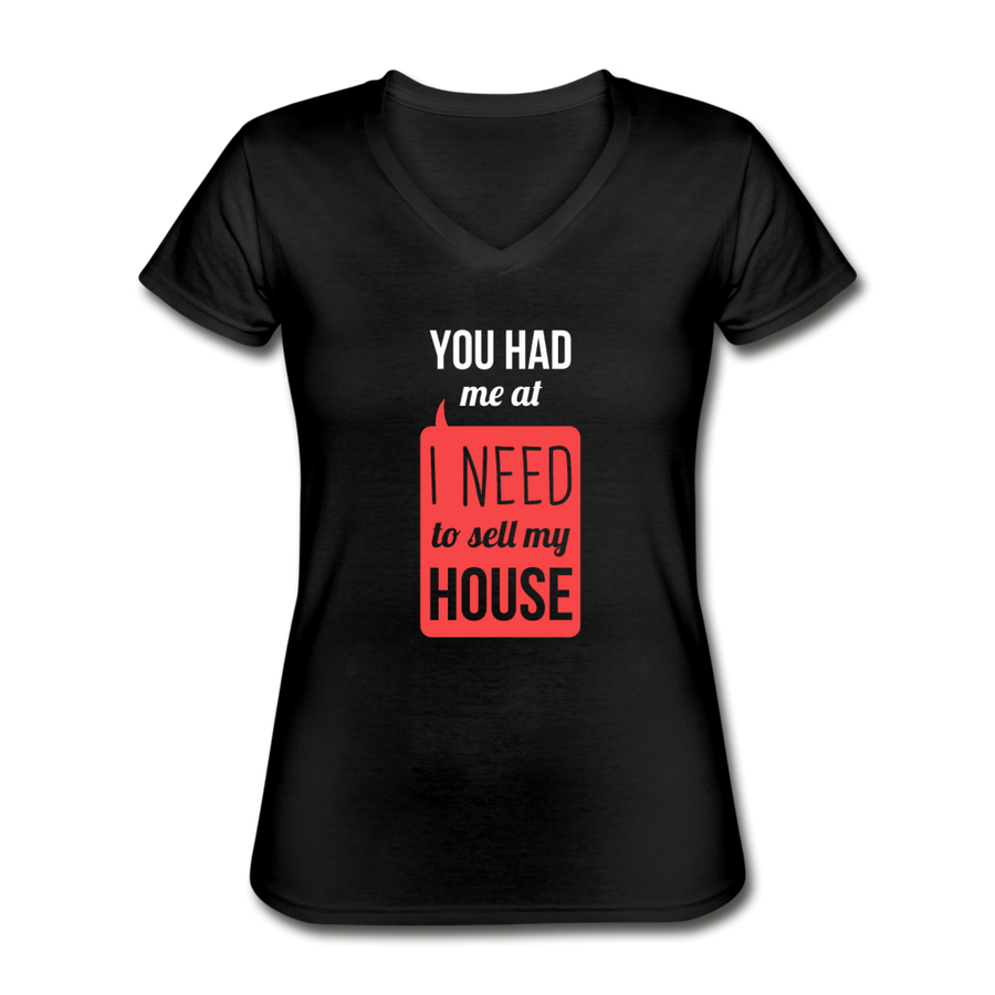 You had me at I Need To Sell My House Women's V-Neck T-Shirt-Women's V-Neck T-Shirt | Fruit of the Loom L39VR-Teelime | shirts-hoodies-mugs