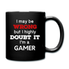 I May Be Wrong But I Highly Doubt It I'm Gamer Full Color Mug-Full Color Mug | BestSub B11Q-Teelime | shirts-hoodies-mugs