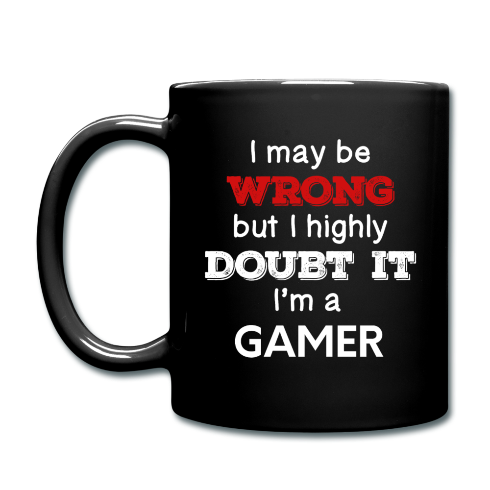 I May Be Wrong But I Highly Doubt It I'm Gamer Full Color Mug-Full Color Mug | BestSub B11Q-Teelime | shirts-hoodies-mugs