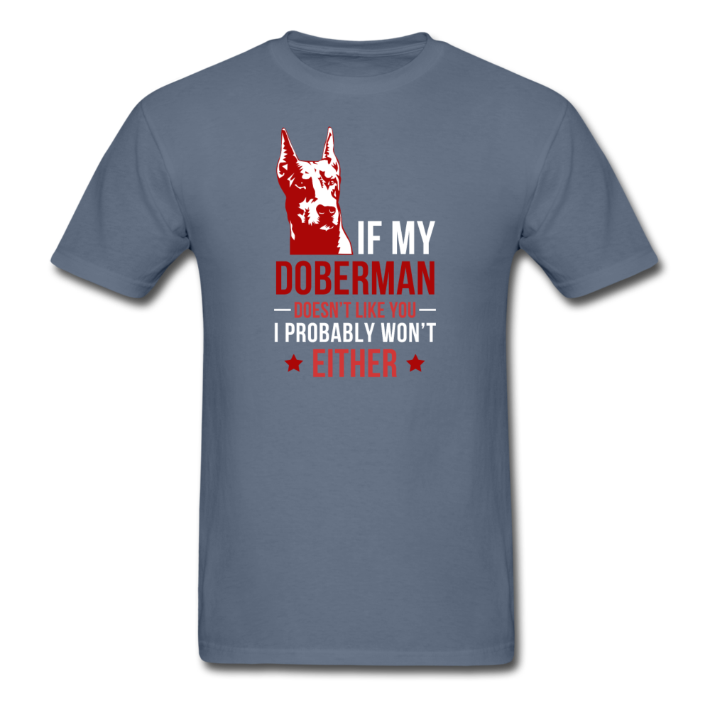 If my Doberman doesn't like you I probably won't either Men's T-Shirt-Unisex Classic T-Shirt | Fruit of the Loom 3930-Teelime | shirts-hoodies-mugs