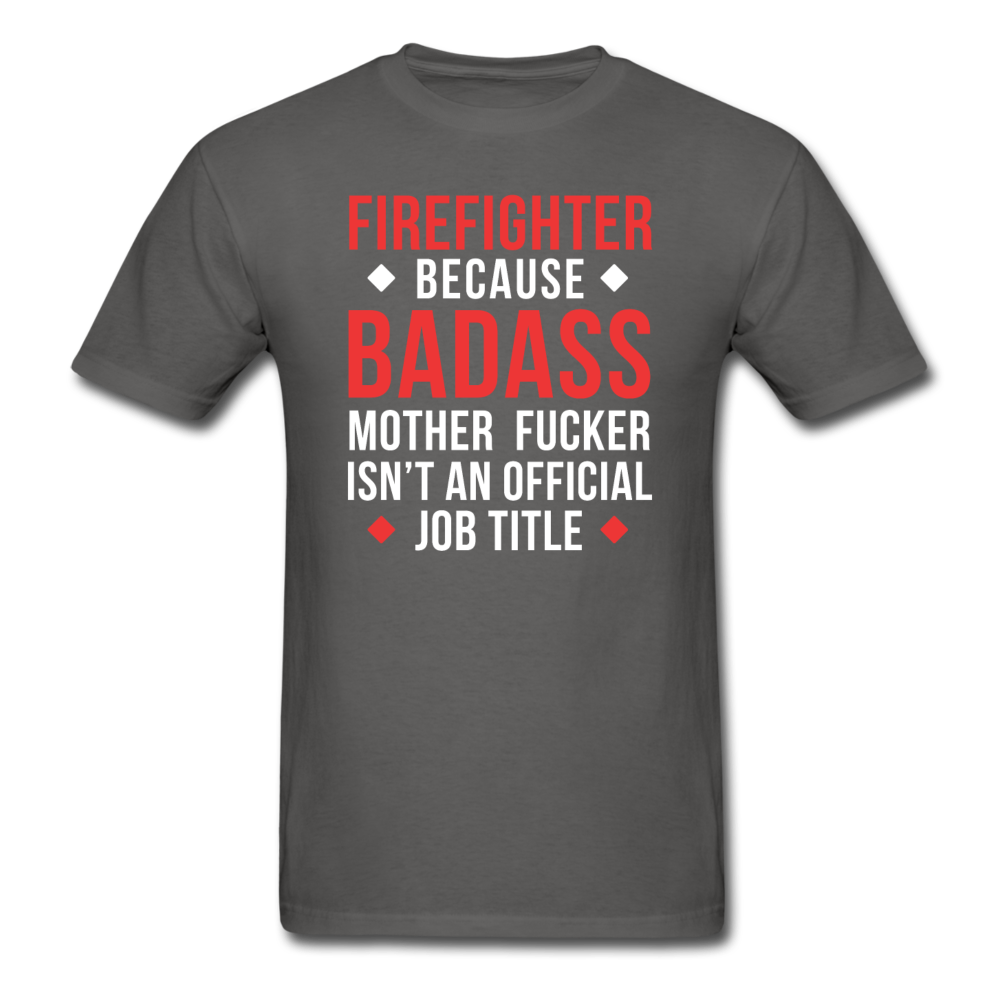 Firefighter because badass mother fucker isn't an official job title Men's T-Shirt-Unisex Classic T-Shirt | Fruit of the Loom 3930-Teelime | shirts-hoodies-mugs