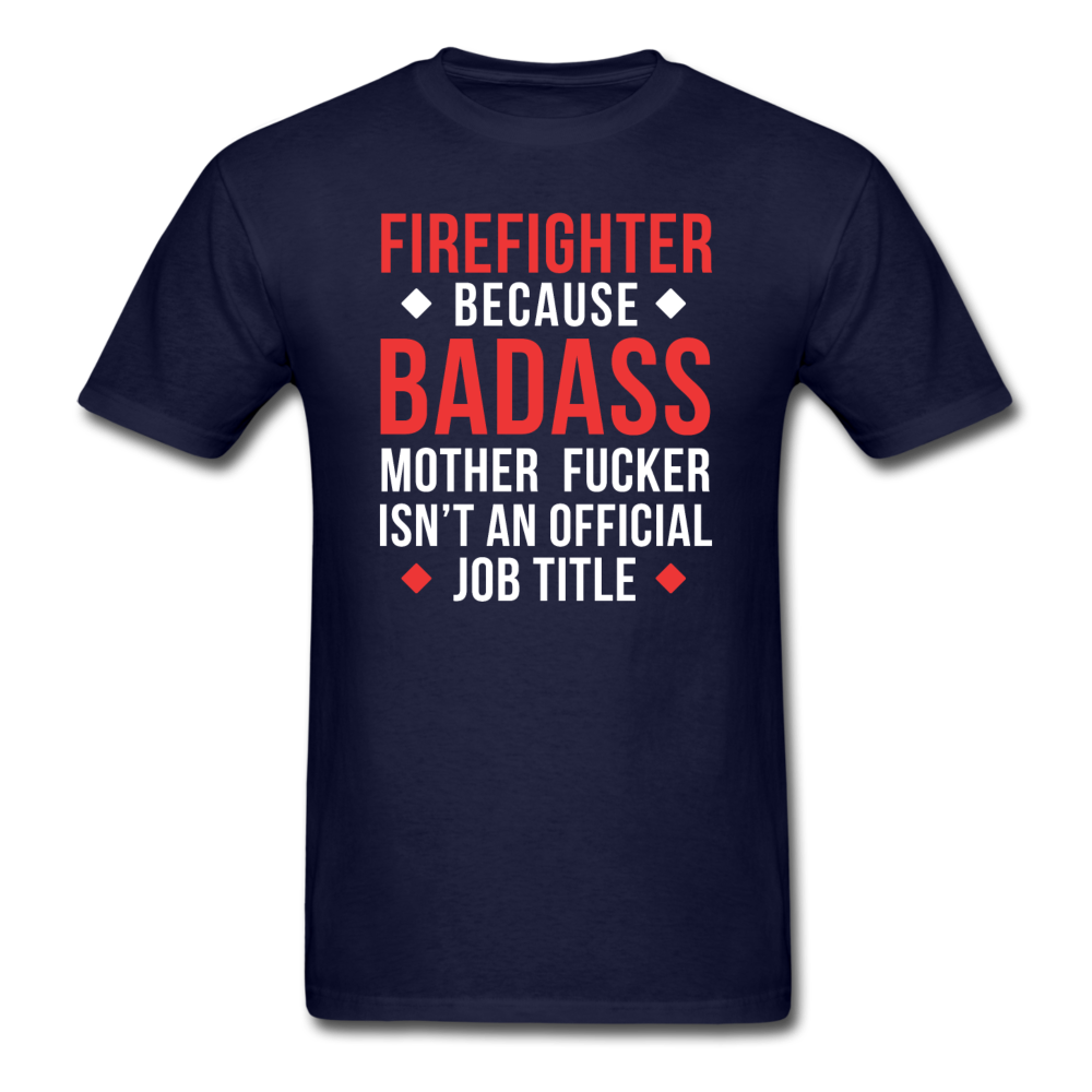 Firefighter because badass mother fucker isn't an official job title Men's T-Shirt-Unisex Classic T-Shirt | Fruit of the Loom 3930-Teelime | shirts-hoodies-mugs