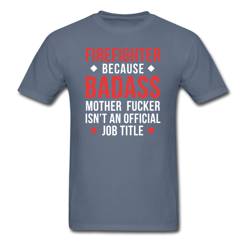 Firefighter because badass mother fucker isn't an official job title Men's T-Shirt-Unisex Classic T-Shirt | Fruit of the Loom 3930-Teelime | shirts-hoodies-mugs