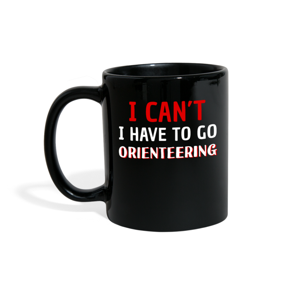 I Can't I Have To Go Orienteering Full Color Mug