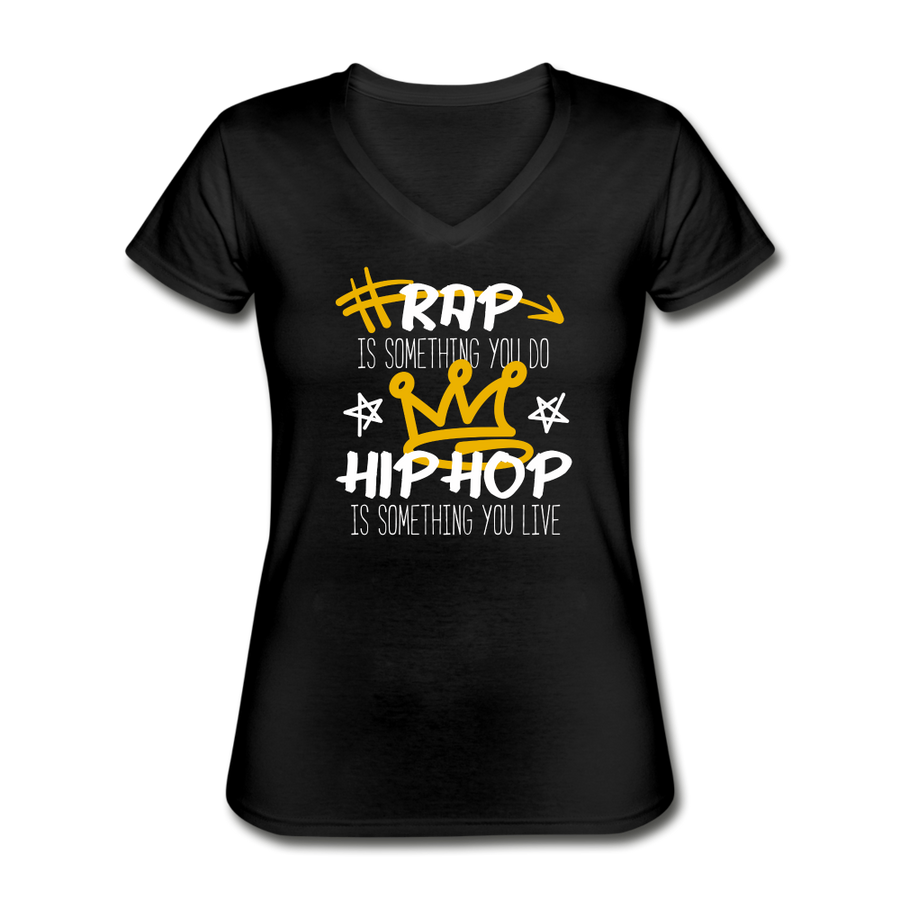 Rap is something you do Hip Hop is something you live Women's V-Neck T-Shirt-Women's V-Neck T-Shirt | Fruit of the Loom L39VR-Teelime | shirts-hoodies-mugs