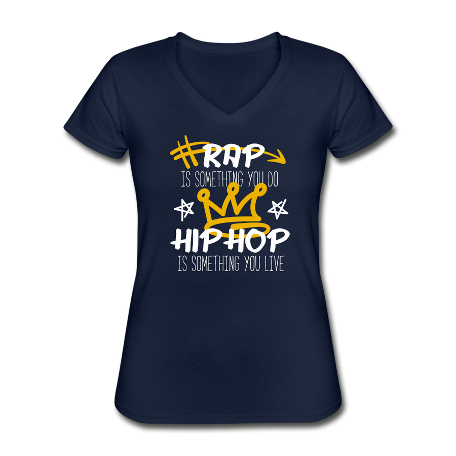 Rap is something you do Hip Hop is something you live Women's V-Neck T-Shirt-Women's V-Neck T-Shirt | Fruit of the Loom L39VR-Teelime | shirts-hoodies-mugs